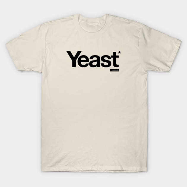 Yeast - It's Only Words T-Shirt by peterdy